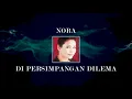 Nora - Di Persimpangan Dilema (Lirik Video)