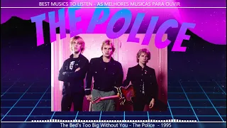 The Bed's Too Big Without You - The Police  - 1995