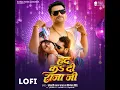 Had Ka Di Raja Ji Lofi