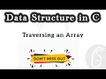 Traversing an Array Data Structure in C