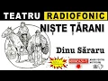 Download Lagu Dinu Săraru - Niște țărani | Teatru radiofonic