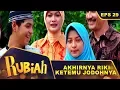 Download Lagu Akhirnya Riki Menemukan Jodohnya – Rubiah Eps 29 Part 2