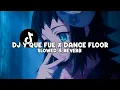 Lagu DJ Y QUE FUE X DANCE FLOOR THAILAND (Slowed \u0026 Reverb)