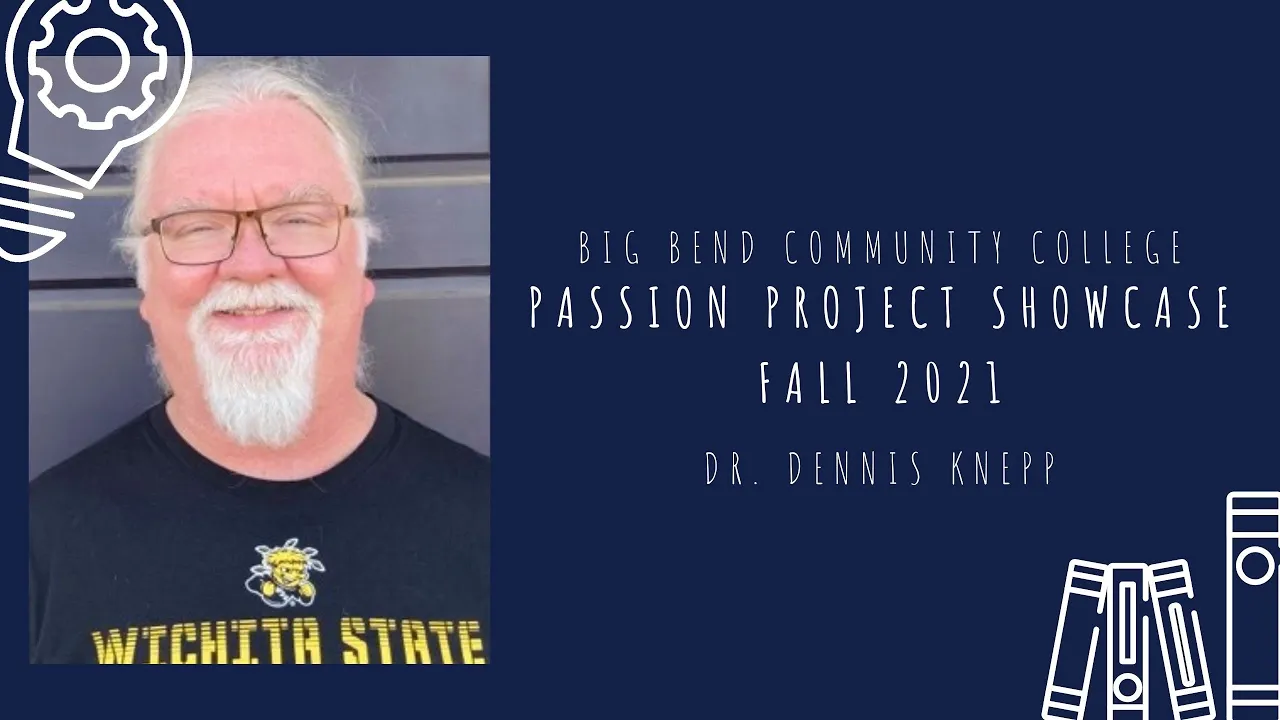 Passion Project Showcase: Dr. Dennis Knepp
