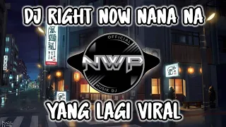dj right now na na na remix full bass dj viral tik tok terbaru 2023