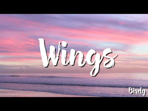 Download MP3 Wings - Birdy ( Lyrics )