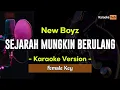 Download Lagu Sejarah Mungkin Berulang Karaoke Female Key ( New Boyz )