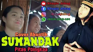 Download SUMANDAK PITAS POINGKAA Cover Song By Shaqiu Jubag MP3