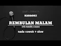 Download Lagu KARAOKE - REMBULAN MALAM | EVIE TAMALA NADA COWOK COVER ZANCA