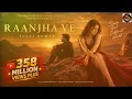 RAANJHA VE (Official Video): Tulsi Kumar | Abhijeet S | Ranju Varghese | Shayra | Bhushan Kumar
