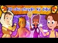 Lagu 10 Câu chuyện kỳ diệu | Truyện cổ tích việt nam | Kể chuyện cổ tích 2019 | Kể chuyện bé nghe