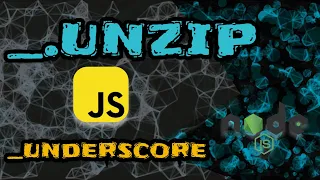 Implementing - unzip from underscore