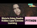Python Image Processing - Malaria Using Double Hidden Layer Extreme Learning