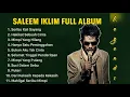 Download Lagu Saleem Iklim Full Album Lagu Terbaik Sepanjang Masa | Kumpulan Lagu Hits Nostalgia 🎶