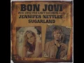 JON BON JOVI with JENNIFER NETTLES "Who Says You Can't Go Home"  HQ