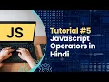 Javascript Tutorial JS Operators whats is operator in js in hindi Tutorial
