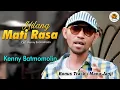 HILANG MATI RASA - Kenny Batmomolin (Video Liric Music)