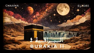 CHAAMA X ELJOEE - BURAKIA II شاما البراقية الجزء الثاني