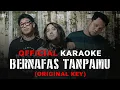 Download Lagu Last Child - Bernafas Tanpamu (Official Karaoke) | Original Key