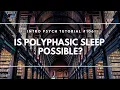Is Polyphasic Sleep Possible Intro Psych Tutorial