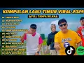 Download Lagu Kumpulan lagu timur paling viral 2025 full album tanpa iklan trending