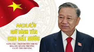 NGƯỜI GIỮ BÌNH YÊN CHO ĐẤT NƯỚC | Sáng tác Trần Huyền Nhung | Hoà âm Quang Trưởng | Ca sỹ Thy Phương