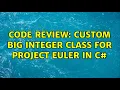 Code Review Custom Big Integer class for Project Euler in C