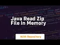 java read zip file in memory