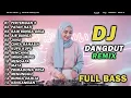 Lagu DJ DANGDUT REMIX FULL BASS,SATU JAM NON STOP 