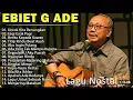 Download Lagu Lagu Terbaik Ebiet G Ade Sepanjang Masa I Lagu Populer Indonesia