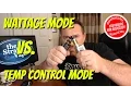 Explained Temperature Control vs Wattage mode