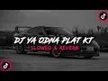 Download Lagu DJ YA ODNA PLAT KT ( SLOWED + REVERB )