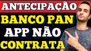 ANTECIPAÇÃO SAQUE ANIVERSÁRIO ERRO AO CONTRATAR BANCO PAN!
