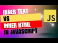 What s the difference between innerText and innerHTML in JavaScript