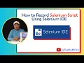 How to record Selenium script using Selenium IDE TestSoftUSA