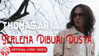 Thomas Arya - Terlena Dibuai Dusta [Official Lyric Video HD]