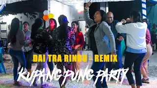 Download KUPANG PUNG PARTY -  ASIK JOGET - DAI TRA RINDU - DJ PAPA REMIX MP3