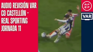 AUDIO REVISIÓN VAR | Segunda División | Jornada 11 | CD Castellón - Real Sporting I Minuto 79