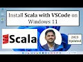 How to Install Scala with VSCode on Windows 11 Complete Installation