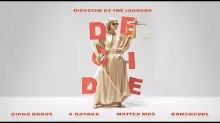 Download DECIDE - Matter Mos x A.Nayaka x Ramengvrl x Dipha Barus [Official Music Video] MP3