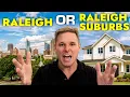 Moving to Raleigh vs The Suburbs The Full Breakdown