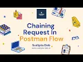 How to Chain Requests in Postman Flow to Avoid Performance Issues