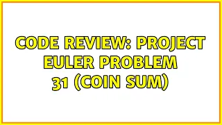 Code Review Project Euler Problem 31 Coin Sum
