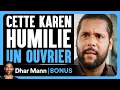Download Lagu Cette Karen Humilie Un Ouvrier | Dhar Mann Studios