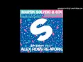 Martin Solveig Vs Skepta & JME - Thats Not Me Intoxicated (Alex Ross VIP Remix)
