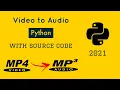 Convert to using Python mp4 to mp3 using Python Source Code 2021