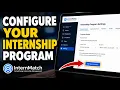 How to Configure Your Internship Program with InternMatch - Quick Tutorial