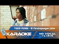 Download Lagu (Karaoke Version) DI PERSIMPANGAN JALAN - Tigor Purba | Karaoke Pop Indonesia - No Vocal