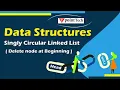 Circular Linked list - Delete Node from Begining
