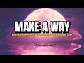Make A Way - Elevation Worship Feat. Chandler Moore & Brandon Lake (Lyric)